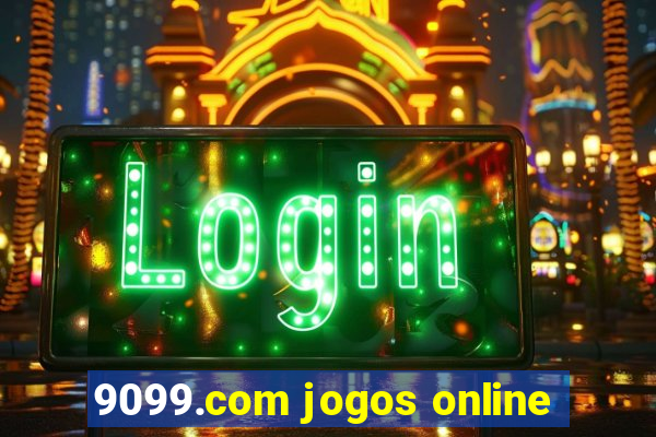 9099.com jogos online